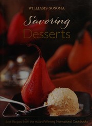 Cover of: Savoring desserts: best recipes from the award-winning international cookbooks