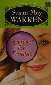 Cover of: Licensed for trouble