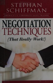 Negotiation techniques (that really work!) by Stephan Schiffman