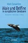 Cover of: Wale und Delfine in europäischen Gewässern. Beobachten - Bestimmen - Erleben. by Mark Carwardine