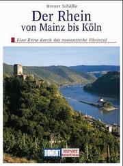 Cover of: Der Rhein von Mainz bis Köln: eine Reise durch das Rheintal : Geschichte, Kunst und Landschaft