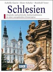 Cover of: Schlesien: deutsche und polnische Kulturtraditionen in einer europäischen Grenzregion