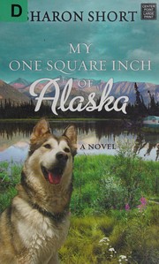 Cover of: My one square inch of Alaska