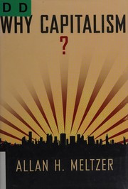 Cover of: Why capitalism? by Allan H. Meltzer