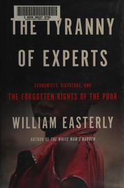 Cover of: The tyranny of experts by William Russell Easterly