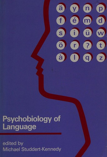 Psychobiology of language by edited by Michael Studdert-Kennedy.