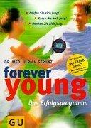 Cover of: Forever young, Das Erfolgsprogramm by Ulrich Strunz