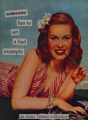 Cover of: Someone has to set a bad example: an Anne Taintor collection