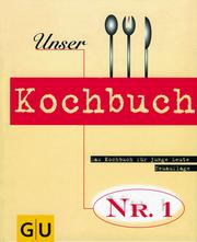 Cover of: Unser Kochbuch Nr. 1 Das Kochbuch für junge Leute.