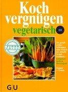 Cover of: Kochvergnügen vegetarisch