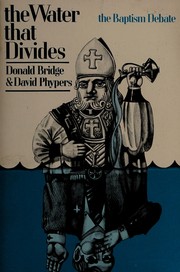 Cover of: The water that divides: the baptism debate