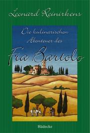 Cover of: Die kulinarischen Abenteuer des Fra Bartolo. by Leonhard Reinirkens