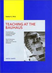 Teaching at the Bauhaus by Rainer Wick, Gabriele Grawe, Rainer K. Wick, Gabriele D. Grawe