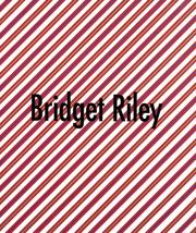 Cover of: Bridget Riley by Robert Kudeilka, Bridget Riley, Michael Craig-Martin