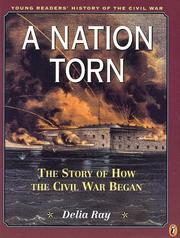 Cover of: A Nation Torn: The Story of How the Civil War Began (Young Readers' History of the Civil War)