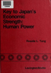 Cover of: Key to Japan's economic strength by Tung, Rosalie, L. (Rosalie Lam)