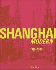 Cover of: Shanghai Modern 1919-1945 by David Clarke, Xu Hong, Xu Jian, Zhang Qing, Michael Joseph Sullivan Jr., Shui Tianzhong, Shelagh Vainker, Huang Binhong, Lin Fengmian, Liu Haisu, Lia Hua