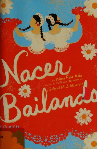 Nacer bailando by Alma Flor Ada