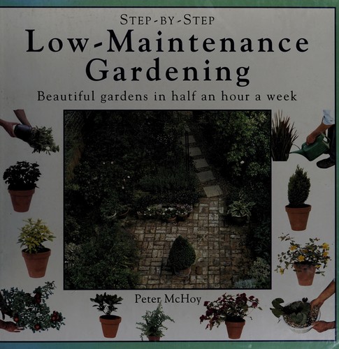 Step-By-Step Low-Maintenance Gardening by Peter McHoy