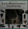 Cover of: Step-By-Step Low-Maintenance Gardening