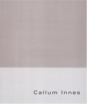 Cover of: Callum Innes by Douglas Cooper, Richard Cork, Michael Auping