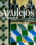 Cover of: Azulejos in Portugal. Fliesendekor in PalÃ¤sten, GÃ¤rten und Kirchen.