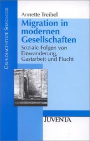 Cover of: Migration in modernen Gesellschaften. Soziale Folgen von Einwanderung, Gastarbeit und Flucht.