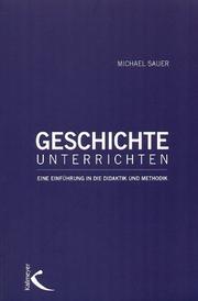 Cover of: Geschichte unterrichten. Eine Einführung in die Didaktik und Methodik.
