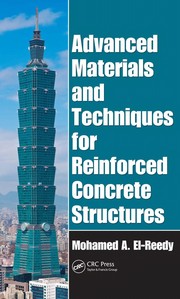 Advanced materials and techniques for reinforced concrete structures by Mohamed A. El-Reedy