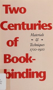 Cover of: Two Centuries of Bookbinding : Materials and Techniques, 1700-1900
