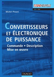 Cover of: Convertisseurs et e lectronique de puissance by Michel Pinard
