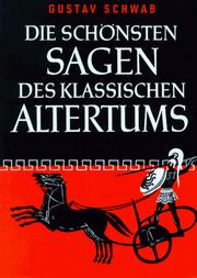 Cover of: Die schönsten Sagen des klassischen Altertums. by Gustav Schwab, Hans Friedrich. Blunck