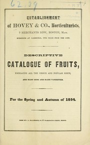 Cover of: Descriptive catalogue of fruits, embracing all the choice and popular sorts, and many new and rare varieties by Hovey & Co