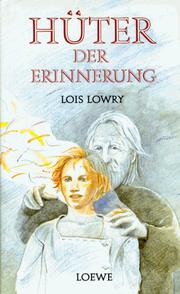 Cover of: Hüter der Erinnerung. ( Ab 12 J.). by Lois Lowry