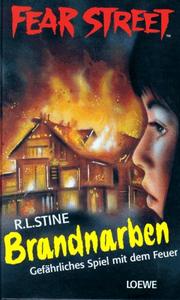 Cover of: Fear Street. Brandnarben. Gefährliches Spiel mit dem Feuer. by R. L. Stine