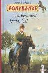 Cover of: Ponybande, Aufgesattelt, ferig, los!