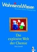 Cover of: WahnsinnsWissen. Die explosive Welt der Chemie.