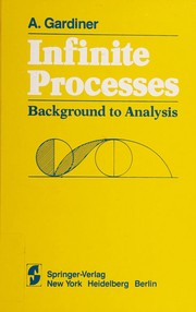 Cover of: Infinite processes, background to analysis by Anthony Gardiner