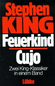 Cover of: Feuerkind / Cujo. Zwei King- Klassiker in einem Band.