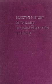 Cover of: Selective history of theories of visual perception: 1650-1950. by Nicholas Pastore