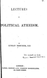 Cover of: Lectures on political atheism by Beecher, Lyman