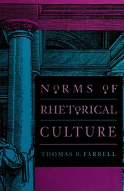 Cover of: Norms of rhetorical culture by Thomas B. Farrell