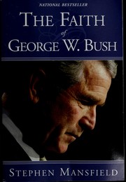 Cover of: The faith of George W. Bush by Stephen Mansfield