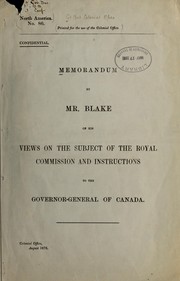 Memorandum by Mr. Blake of his views on the subject of the Royal Commission and instructions to the governor-general of Canada by Blake, Edward