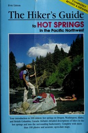 Cover of: The hiker's guide to hot springs in the Pacific Northwest