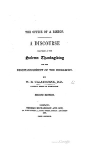 Cover of: The office of a bishop: a discourse delivered at the solemn thanksgiving for the re-establishment of the hierarchy