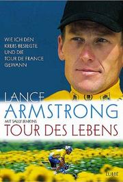 Cover of: Tour des Lebens. Wie ich den Krebs besiegte und die Tour de France gewann.