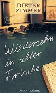 Cover of: Wiedersehen in alter Frische. by Dieter Zimmer, Dieter Zimmer