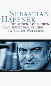 Cover of: Die sieben Todsünden des Deutschen Reiches im Ersten Weltkrieg.