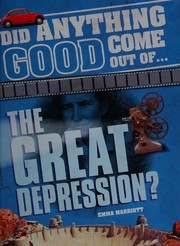 Cover of: Did anything good come out of the Great Depression?